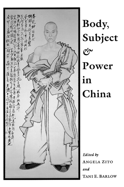 Body, Subject, and Power in China, Paperback / softback Book