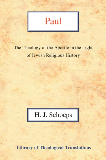 Paul : The Theology of the Apostle in the Light of Jewish Religious History, Hardback Book