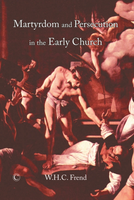 Martyrdom and Persecution in the Early Church, Paperback / softback Book