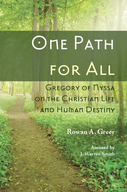 One Path for All : Gregory of Nyssa on the Christian Life and Human Destiny, Paperback / softback Book