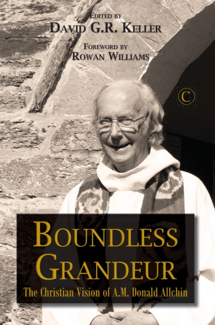 Boundless Grandeur : The Christian Vision of A.M. 'Donald' Allchin, Paperback / softback Book