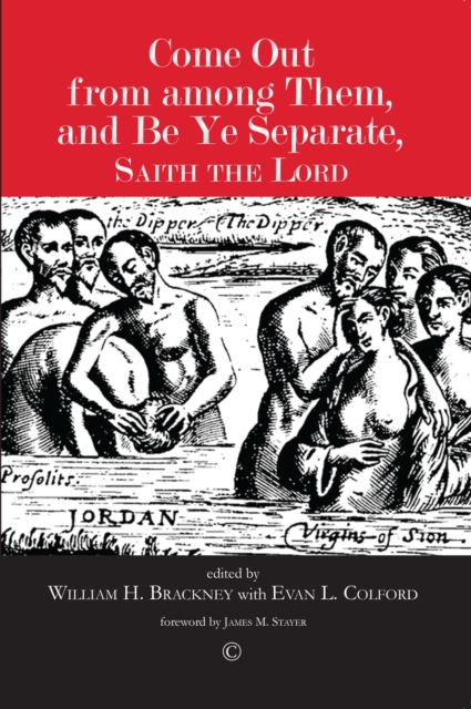 Come Out from among Them, and Be Ye Separate, Saith the Lord : Separationism and the Believers' Church Tradition, Paperback / softback Book