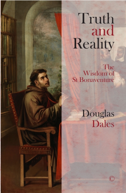 Truth and Reality : The Wisdom of St Bonaventure, Paperback / softback Book