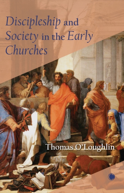 Discipleship and Society in the Early Churches, Paperback / softback Book