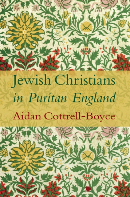 Jewish Christians in Puritan England, Paperback / softback Book