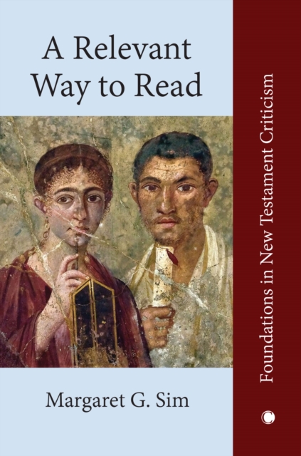 A Relevant Way to Read : A New Approach to Exegesis and Communication, Hardback Book