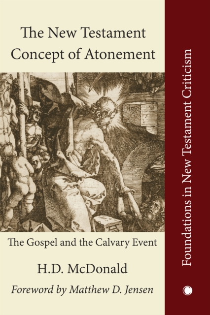 The New Testament Concept of Atonement : The Gospel of the Calvary Event, PDF eBook