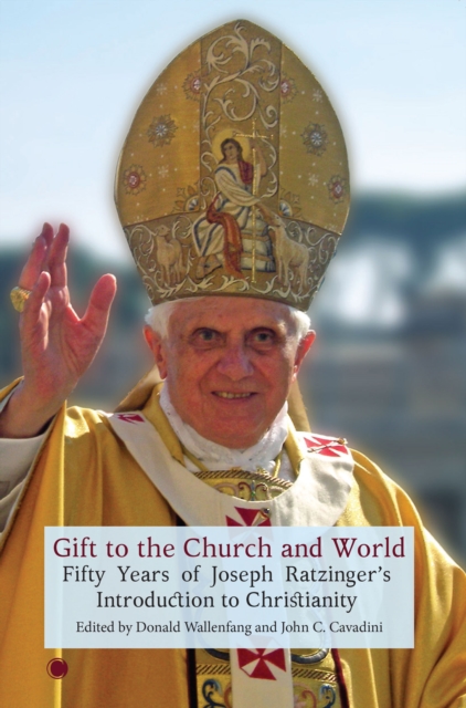 Gift to the Church and World : Fifty Years of Joseph Ratzinger's Introduction to Christianity, Paperback / softback Book