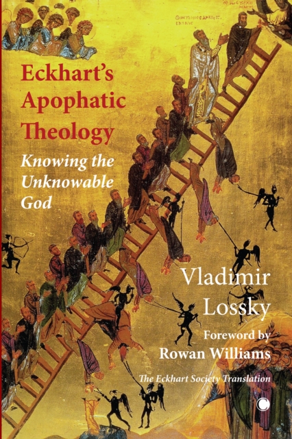 Eckhart's ApophaticTheology : Knowing the Unknowable God, PDF eBook