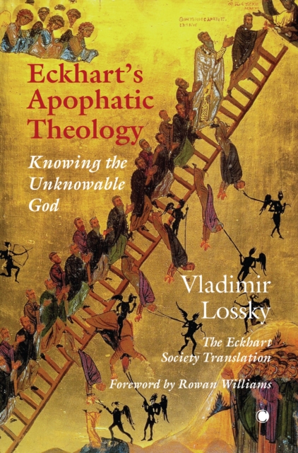 Eckhart's ApophaticTheology : Knowing the Unknowable God, Hardback Book