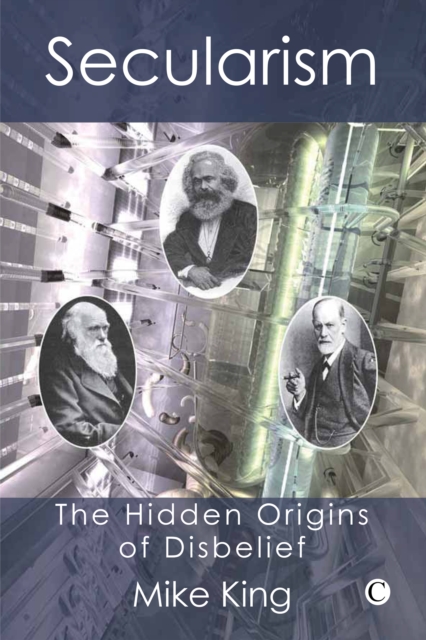 Secularism : The Hidden Origins of Disbelief, PDF eBook