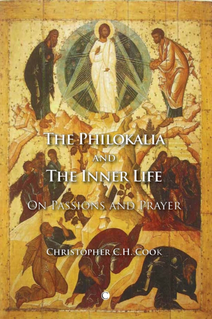 The Philokalia and the Inner Life : On Passions and Prayer, EPUB eBook