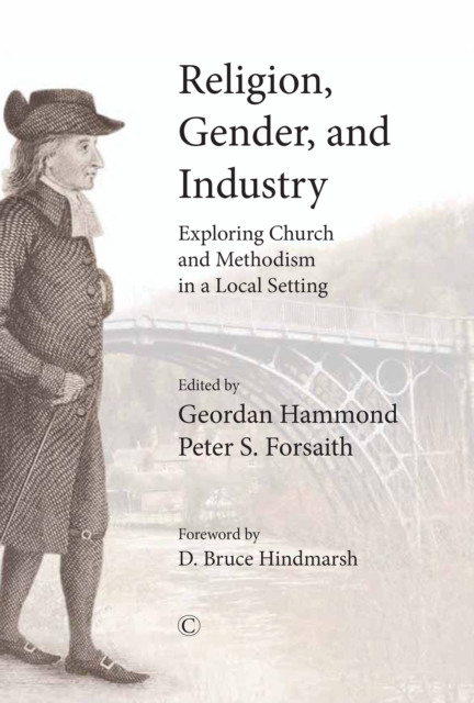 Religion, Gender, and Industry : Exploring Church and Methodism in a Local Setting, PDF eBook