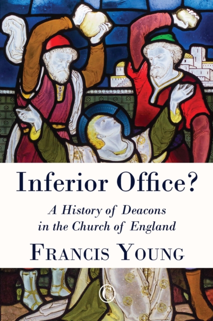 Inferior Office : A History of Deacons in the Church of England, EPUB eBook