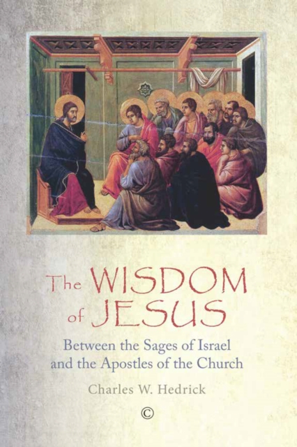 The Wisdom of Jesus : Between the Sages of Israel and the Apostles of the Church, PDF eBook