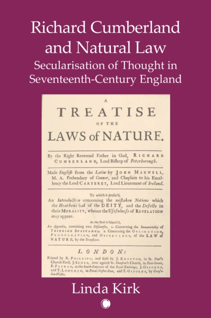 Richard Cumberland and Natural Law : Secularisation of Thought in Seventeenth-Century England, EPUB eBook