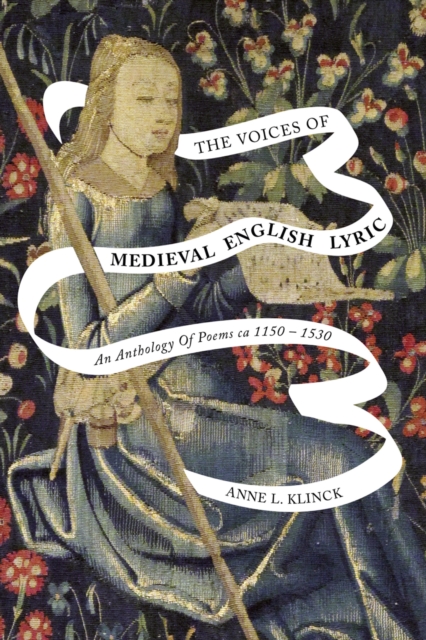 The Voices of Medieval English Lyric : An Anthology of Poems ca 1150-1530, PDF eBook