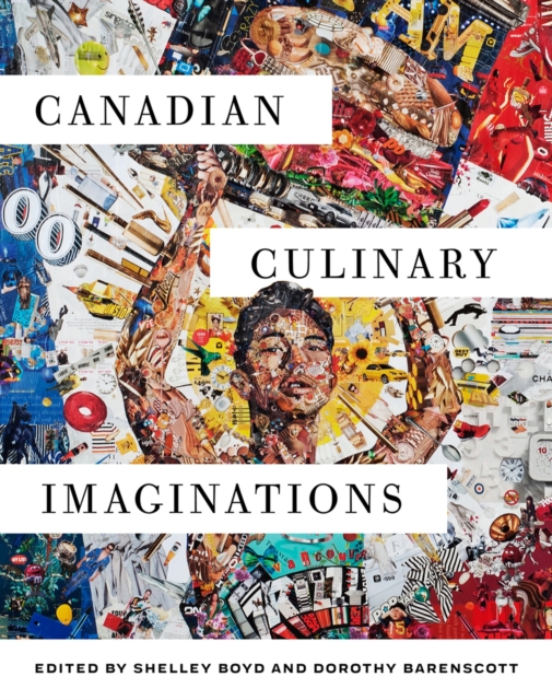 Canadian Culinary Imaginations, Hardback Book