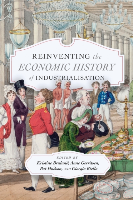 Reinventing the Economic History of Industrialisation, Paperback / softback Book