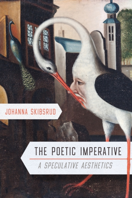 The Poetic Imperative : A Speculative Aesthetics, EPUB eBook
