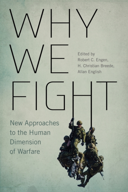 Why We Fight : New Approaches to the Human Dimension of Warfare, PDF eBook