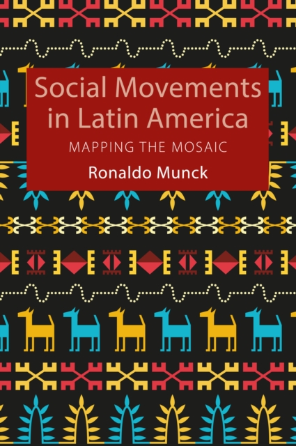 Social Movements in Latin America : Mapping the Mosaic, PDF eBook