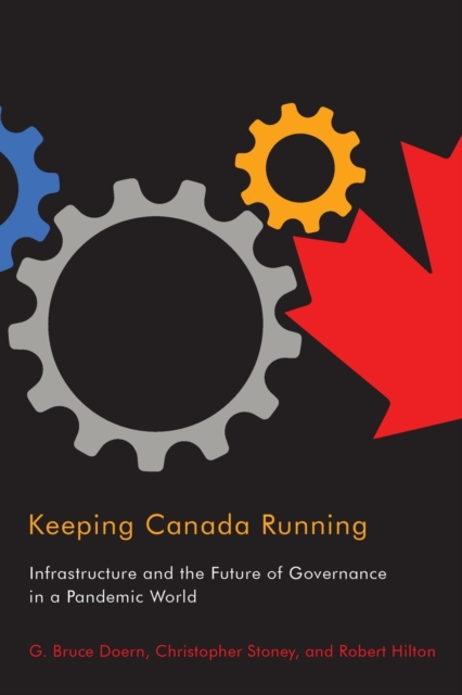 Keeping Canada Running : Infrastructure and the Future of Governance in a Pandemic World, Paperback / softback Book