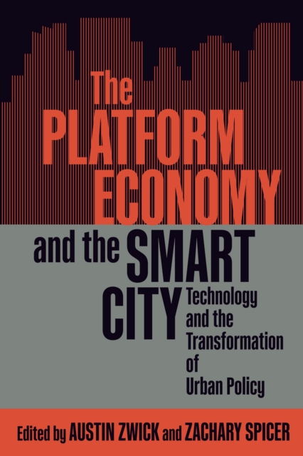 The Platform Economy and the Smart City : Technology and the Transformation of Urban Policy, Hardback Book