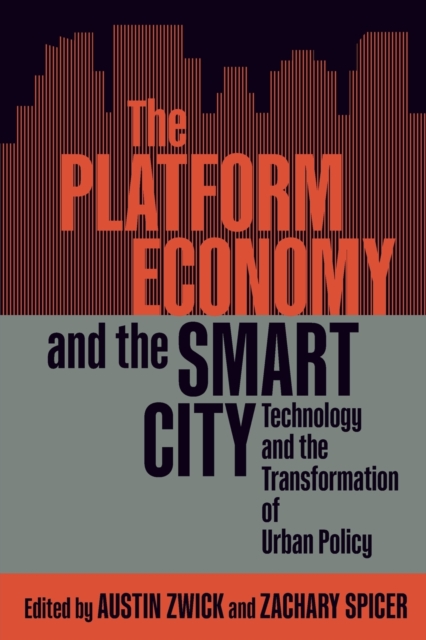 The Platform Economy and the Smart City : Technology and the Transformation of Urban Policy, Paperback / softback Book