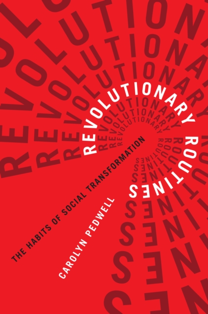 Revolutionary Routines : The Habits of Social Transformation, EPUB eBook