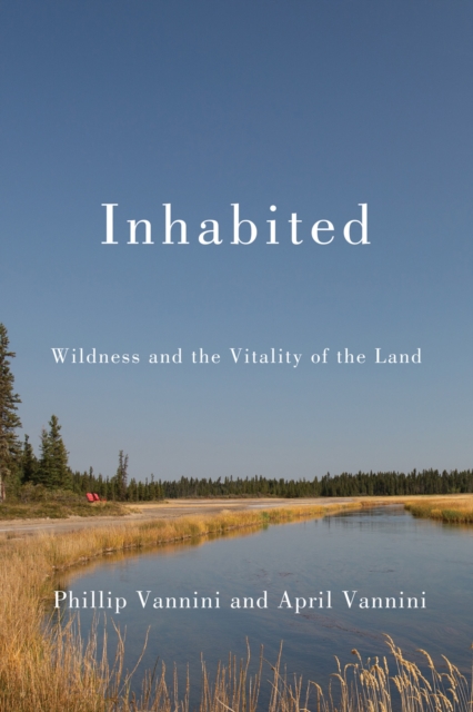 Inhabited : Wildness and the Vitality of the Land, PDF eBook