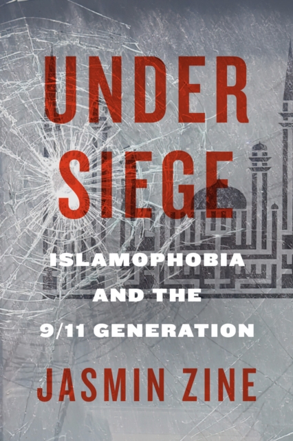 Under Siege : Islamophobia and the 9/11 Generation, PDF eBook
