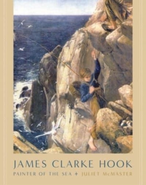 James Clarke Hook : Painter of the Sea, Hardback Book
