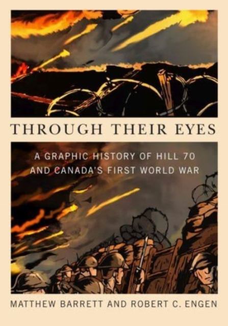 Through Their Eyes : A Graphic History of Hill 70 and Canada's First World War, Paperback / softback Book