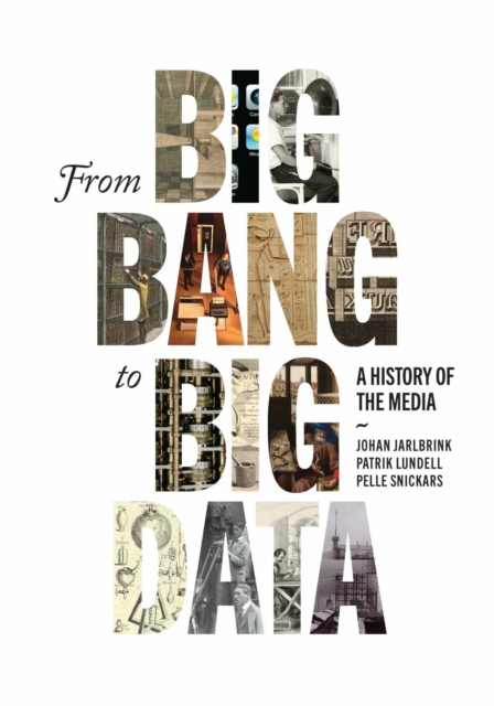From Big Bang to Big Data : A History of the Media, PDF eBook