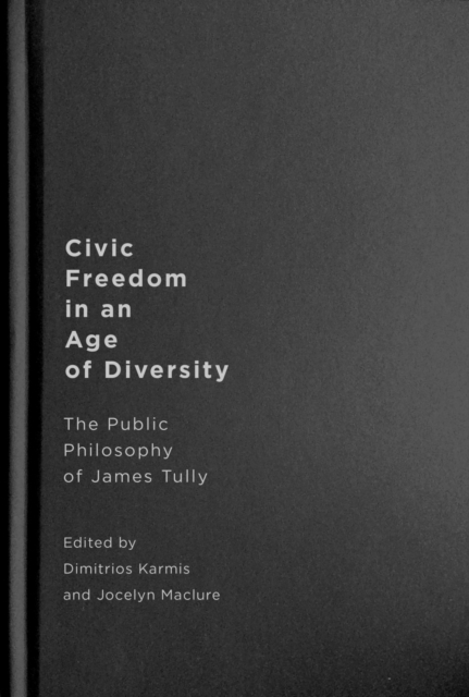 Civic Freedom in an Age of Diversity : The Public Philosophy of James Tully, PDF eBook