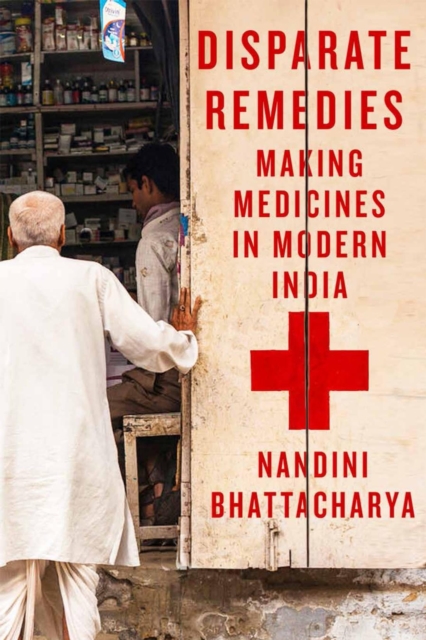 Disparate Remedies : Making Medicines in Modern India, EPUB eBook