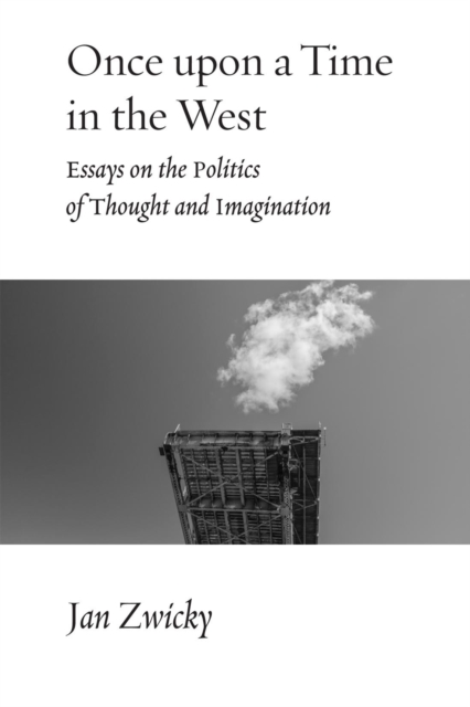 Once upon a Time in the West : Essays on the Politics of Thought and Imagination, EPUB eBook
