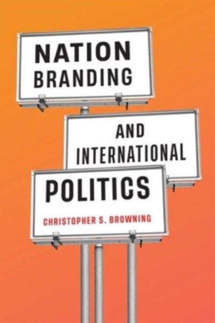 Nation Branding and International Politics, Paperback / softback Book