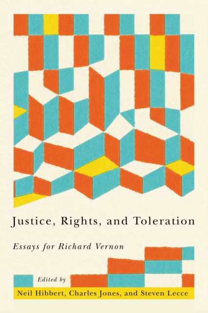 Justice, Rights, and Toleration : Essays for Richard Vernon, PDF eBook