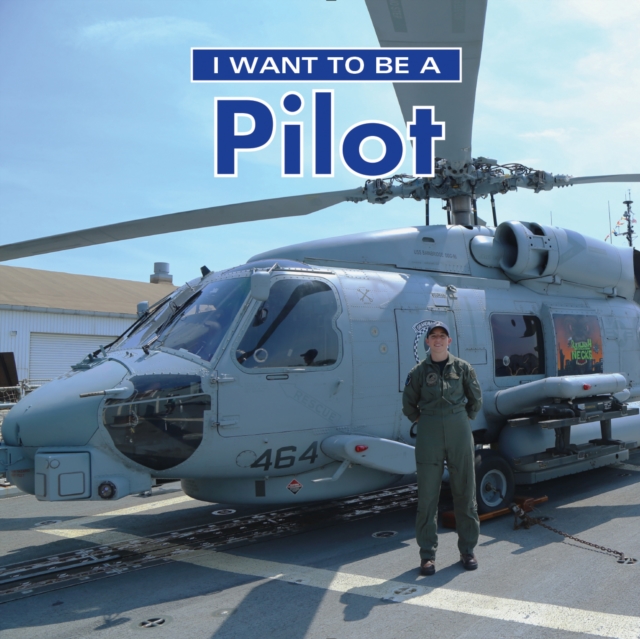 I Want to Be a Pilot, Hardback Book