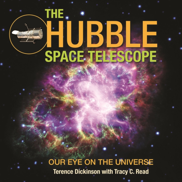 The Hubble Space Telescope : Our Eye on the Universe, Paperback / softback Book