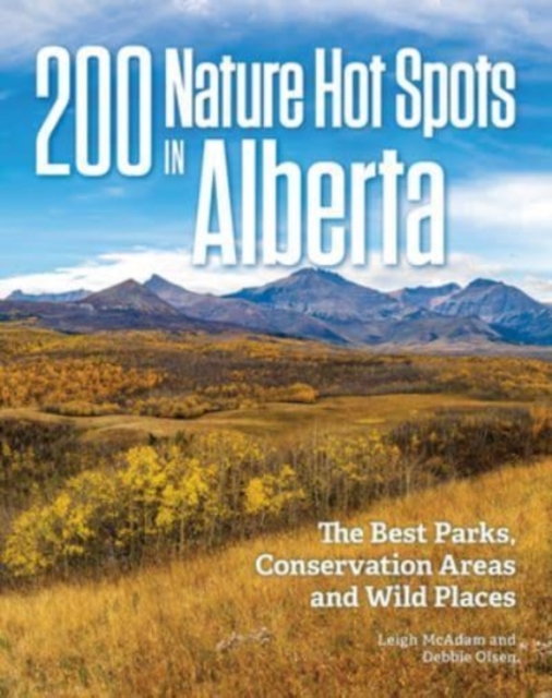 200 Nature Hot Spots In Alberta, Paperback / softback Book