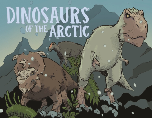 Dinosaurs of the Arctic : English Edition, Hardback Book