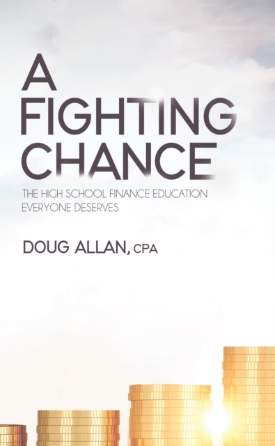 Fighting Chance: The High School Finance Education Everyone Deserves, EPUB eBook