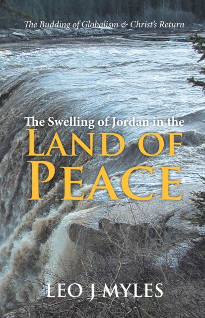 Swelling of Jordan in the Land of Peace: The Budding of Globalism & Christ's Return, EPUB eBook