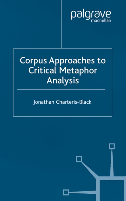 Corpus Approaches to Critical Metaphor Analysis, PDF eBook