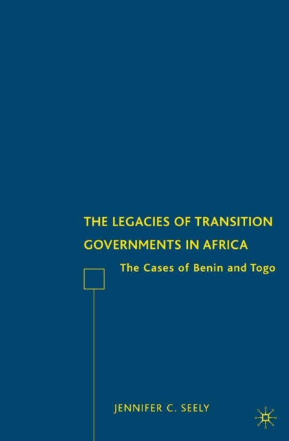 The Legacies of Transition Governments in Africa : The Cases of Benin and Togo, PDF eBook