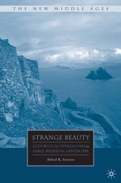 Strange Beauty : Ecocritical Approaches to Early Medieval Landscape, PDF eBook