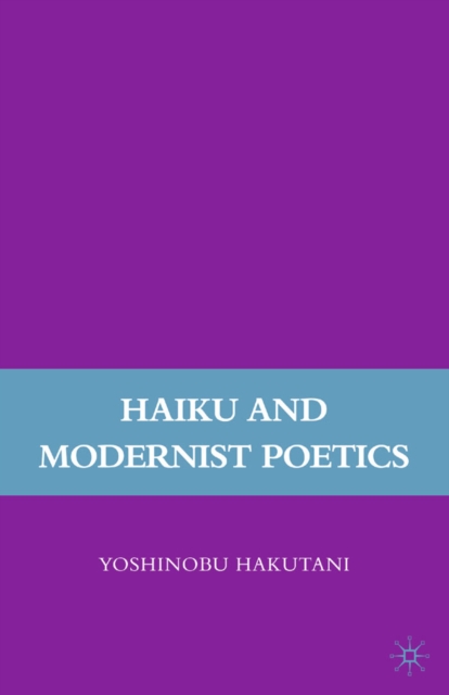 Haiku and Modernist Poetics, PDF eBook